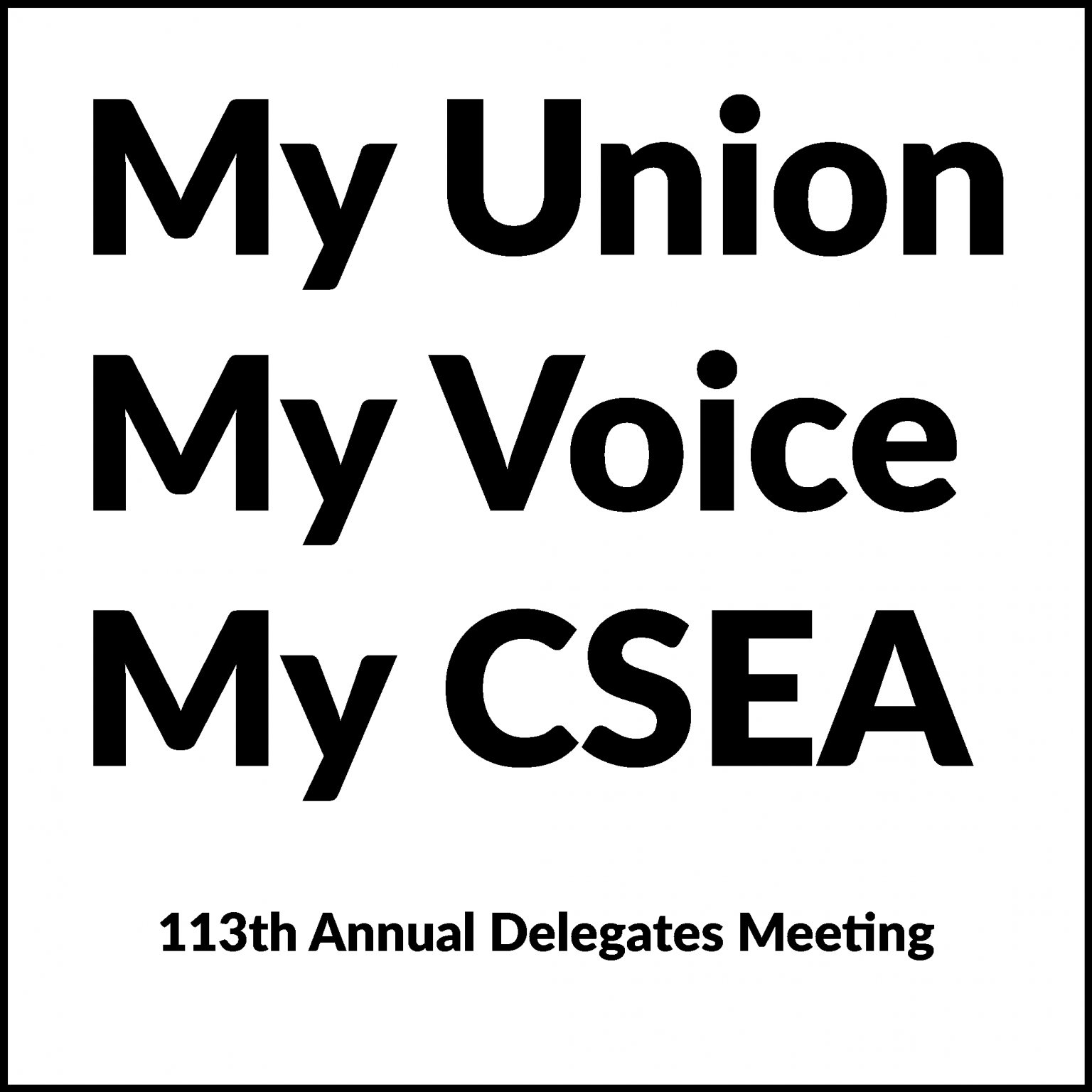 113th CSEA Annual Delegates Meeting My Union, My Voice, My CSEA